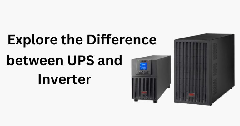 Explore the Difference between UPS and Inverter